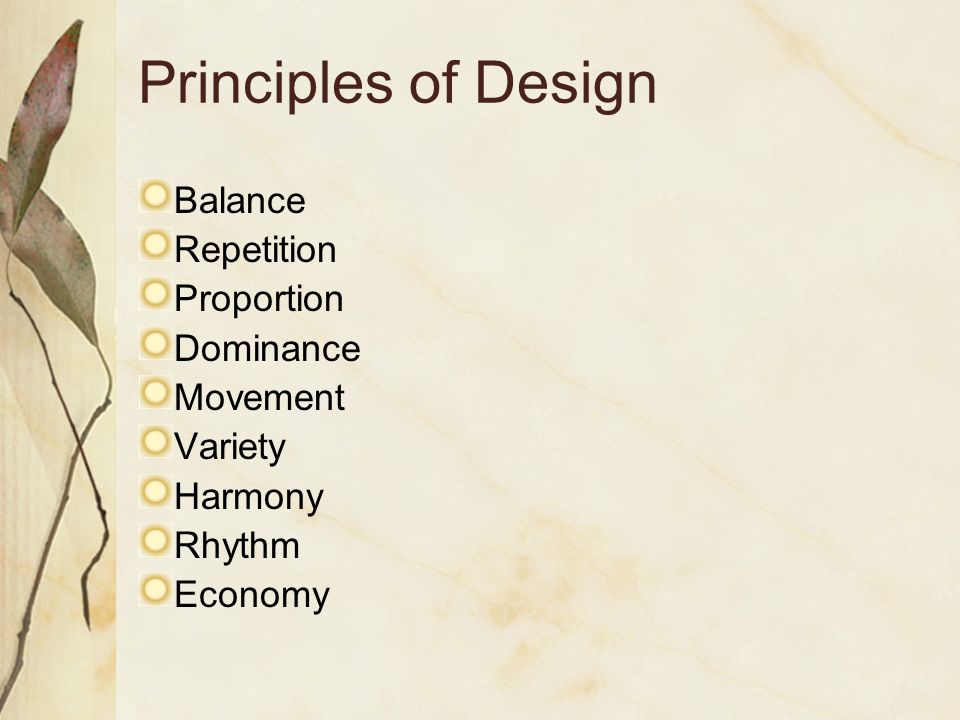Principles of Design are In what ways or Principles can you organize the elements to create unity