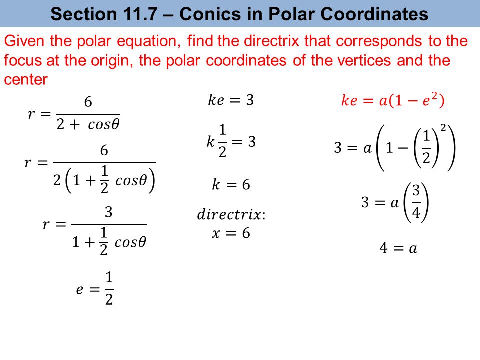 Section 11 7 Conics In Polar Coordinates If E 1 The Conic Is A 6 Section 11 7 Conics In Polar Coordinates Given The Equation Find Directrix That Corresponds To Focus At Origin
