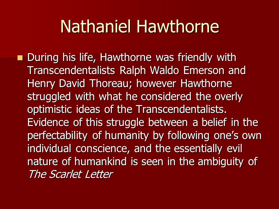 the influence of nathaniel hawthornes life in writing the scarlet letter the influence of nathaniel hawthornes life in writing the scarlet letter