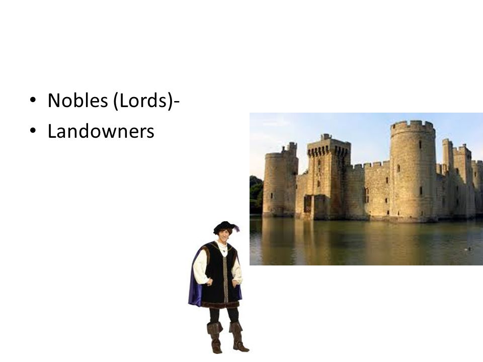Nobles (Lords)- Landowners