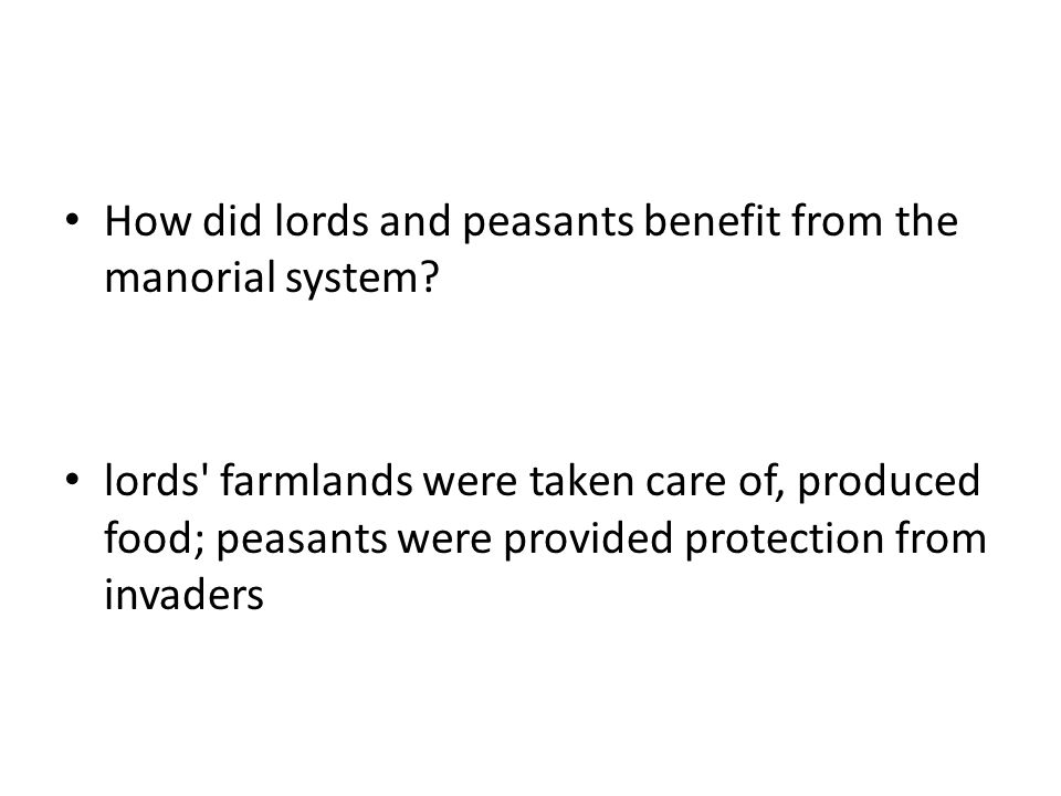 How did lords and peasants benefit from the manorial system.