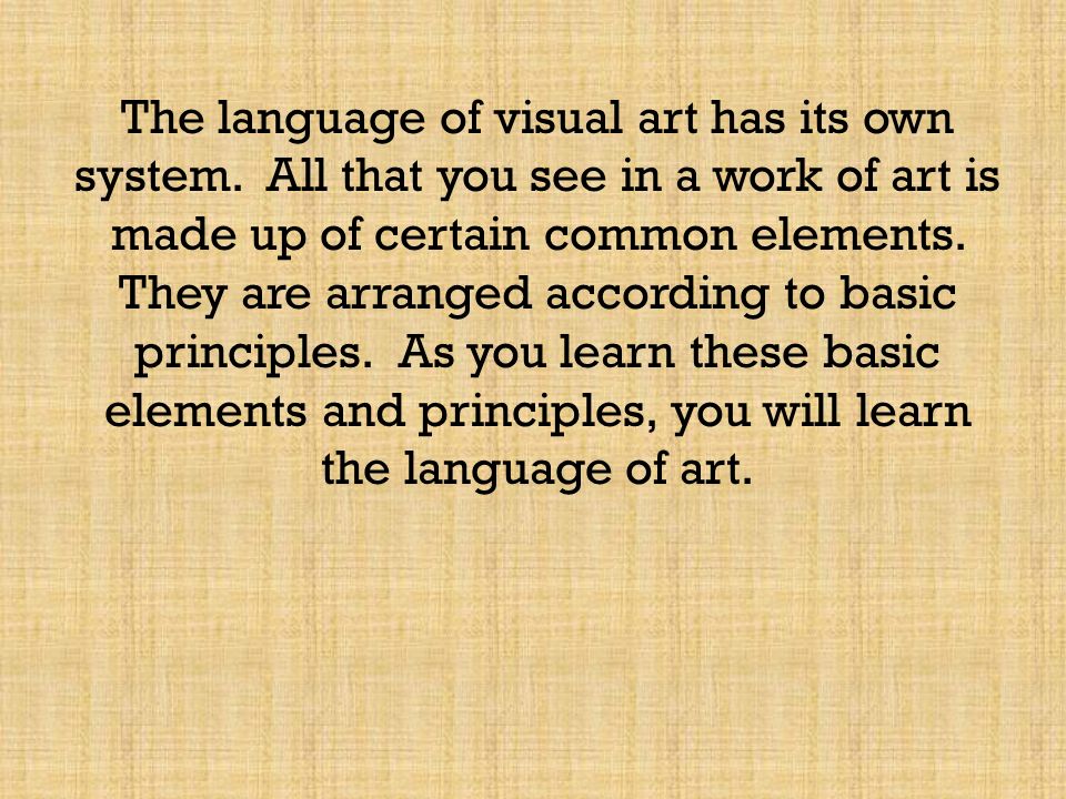 The language of visual art has its own system.