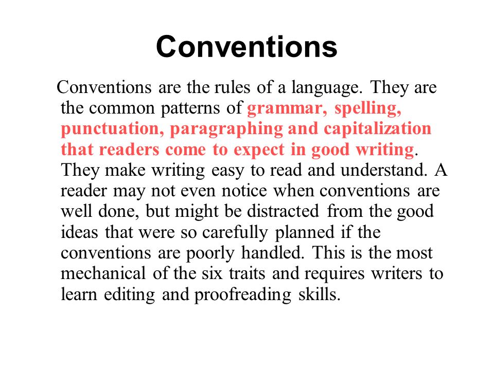 Conventions Conventions are the rules of a language.