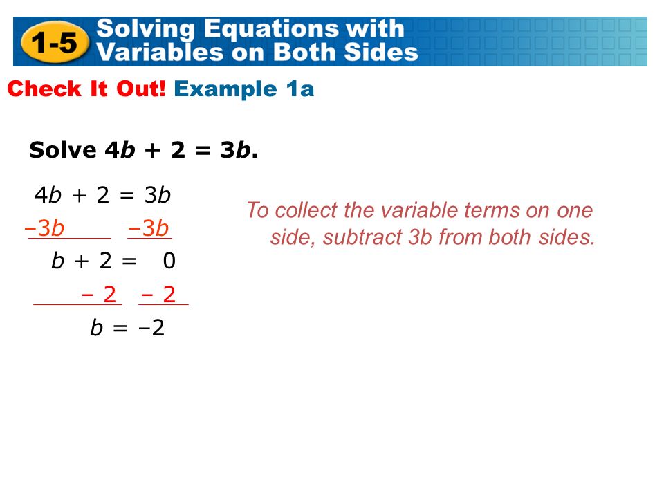 Solve 4b + 2 = 3b. Check It Out.