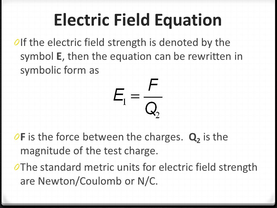 Electric Fields Physics A Static 4 Learning Targets 0 I Can 9 Electric Field Equation