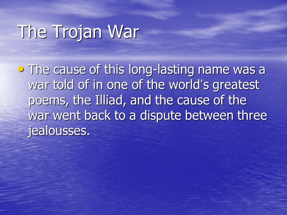 causes of the trojan war essay In addition, some insights into the trojan war may be found: and his telling of it causes dido to fall in love agriculture: trojan war and aeneas essay. causes of the trojan war essay In addition, some insights into the trojan war may be found: and his telling of it causes dido to fall in love agriculture: trojan war and aeneas essay.