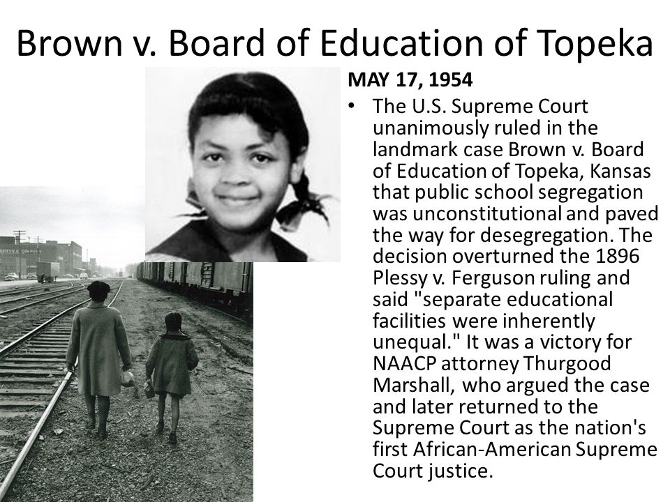 brown v board of education of topeka 1954 essay Brown v board of education of topeka, kansas, decided on may 17, 1954, was one of the most important cases in the history of the us supreme court linda brown had been denied admission to an elementary school in topeka because she was black. brown v board of education of topeka 1954 essay Brown v board of education of topeka, kansas, decided on may 17, 1954, was one of the most important cases in the history of the us supreme court linda brown had been denied admission to an elementary school in topeka because she was black.
