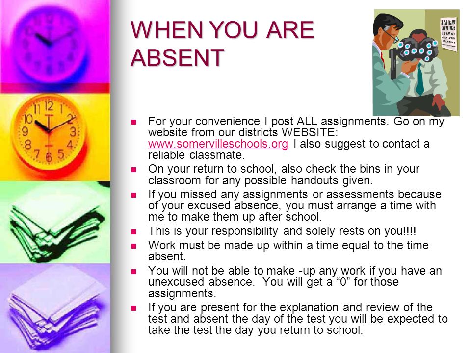 WHEN YOU ARE ABSENT For your convenience I post ALL assignments.