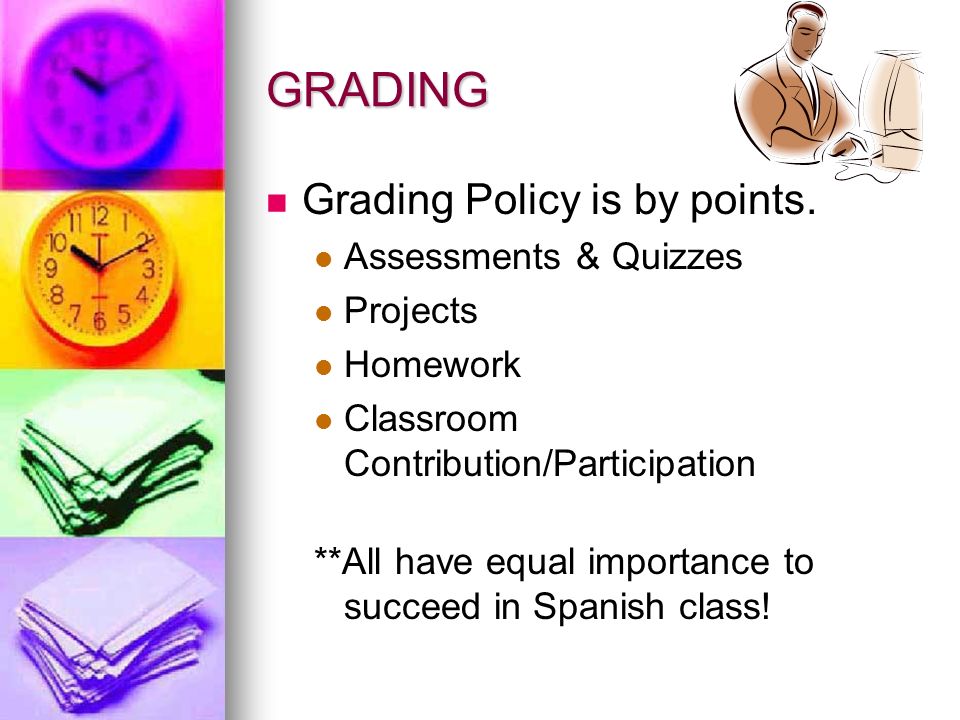 GRADING Grading Policy is by points.