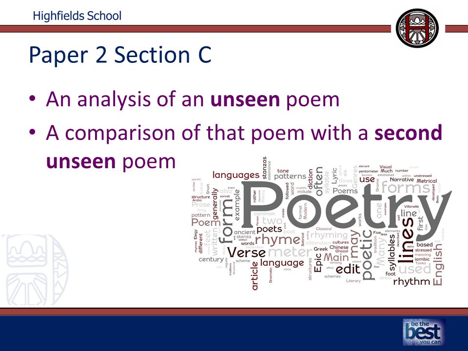 Paper 2 Section C An analysis of an unseen poem A comparison of that poem with a second unseen poem