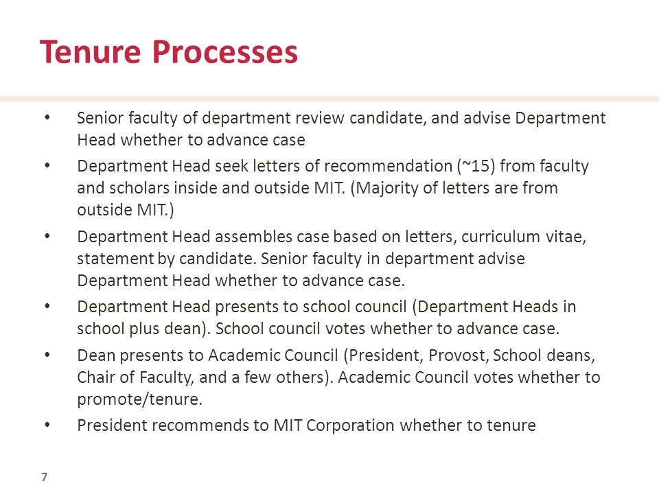 7 Senior faculty of department review candidate, and advise Department Head whether to advance case Department Head seek letters of recommendation (~15) from faculty and scholars inside and outside MIT.