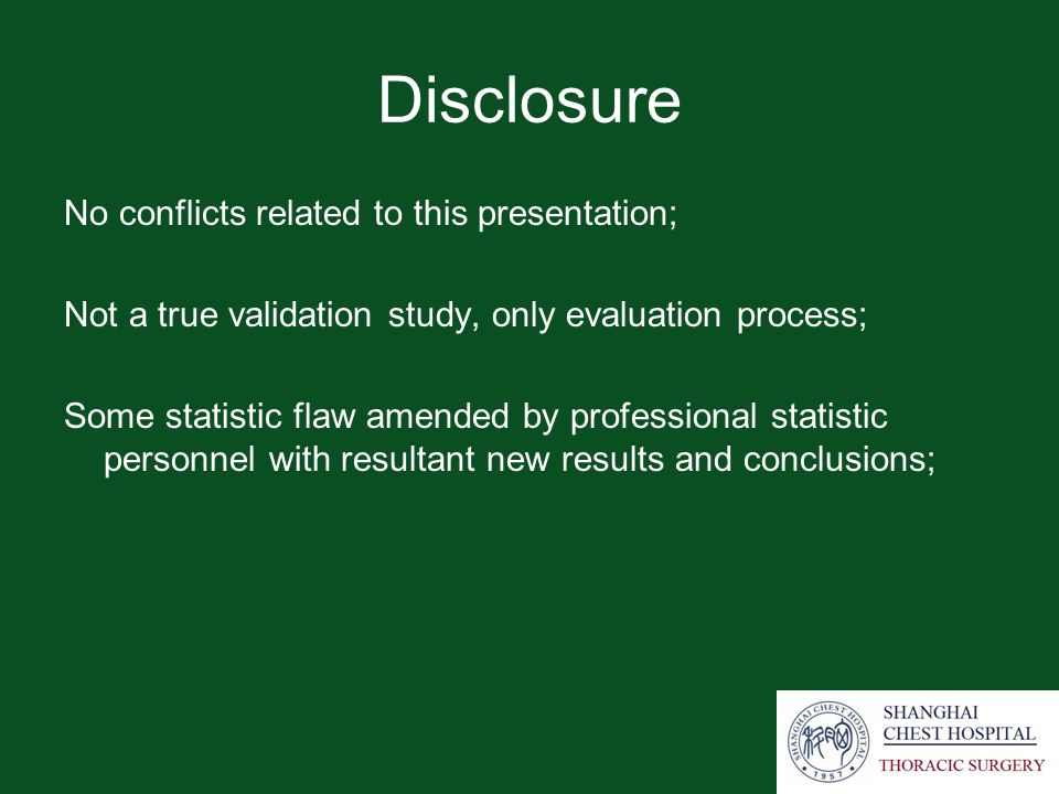 Disclosure No conflicts related to this presentation; Not a true validation study, only evaluation process; Some statistic flaw amended by professional statistic personnel with resultant new results and conclusions;