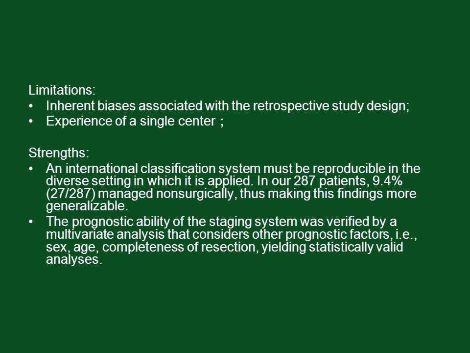 Limitations: Inherent biases associated with the retrospective study design; Experience of a single center ； Strengths: An international classification system must be reproducible in the diverse setting in which it is applied.