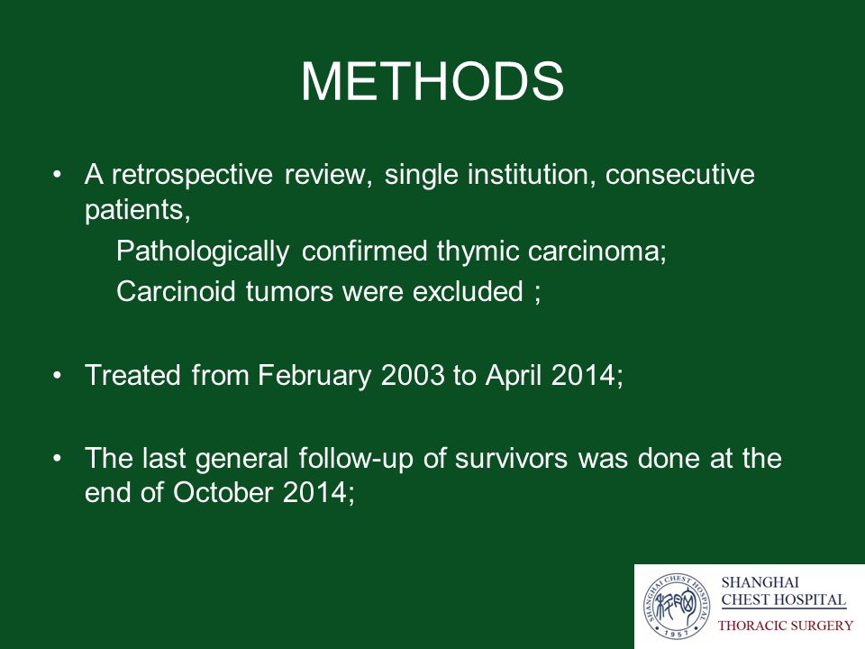 METHODS A retrospective review, single institution, consecutive patients, Pathologically confirmed thymic carcinoma; Carcinoid tumors were excluded ； Treated from February 2003 to April 2014; The last general follow-up of survivors was done at the end of October 2014;