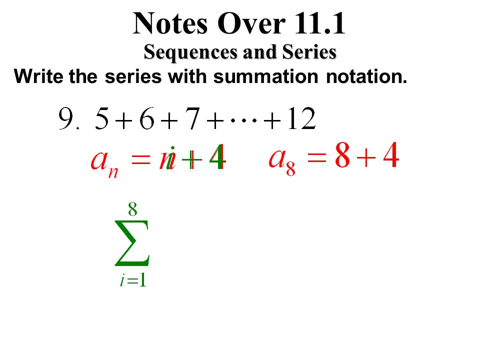 Notes Over 11.1 Sequences and Series Write the next term in the sequence.