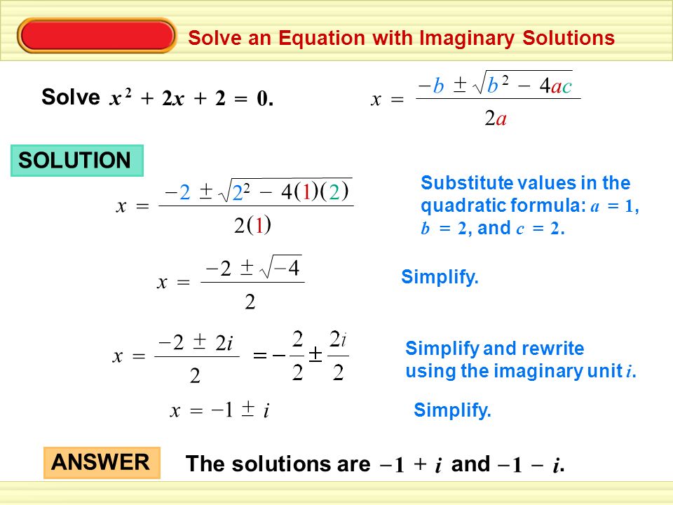 Solve an Equation with Imaginary Solutions Solve x 2x 2 2x2x