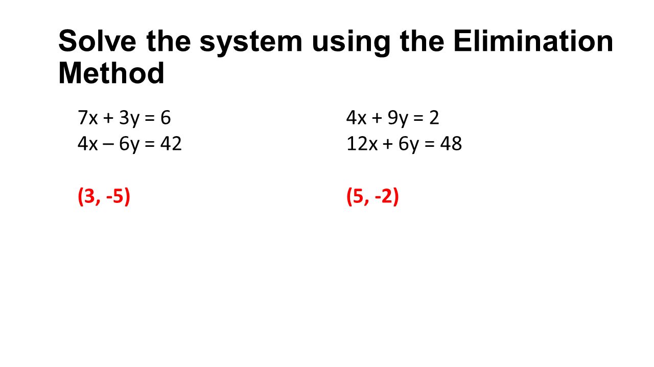Systems Of Linear Equations And Inequalities 2 3solving 3 Solve The System Using Elimination Method 7x 3y 6 4x 6y 42 5 9y 2 12x 48