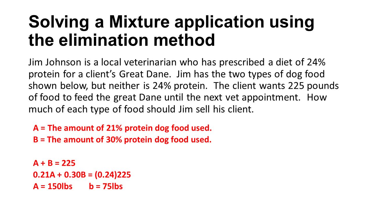 Systems Of Linear Equations And Inequalities 2 3solving Solving A Mixture Application Using The Elimination Method Jim Johnson Is Local Veterinarian Who Has
