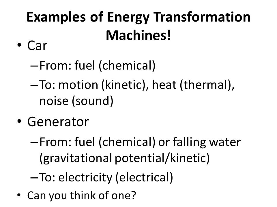 Examples of Energy Transformation Machines.