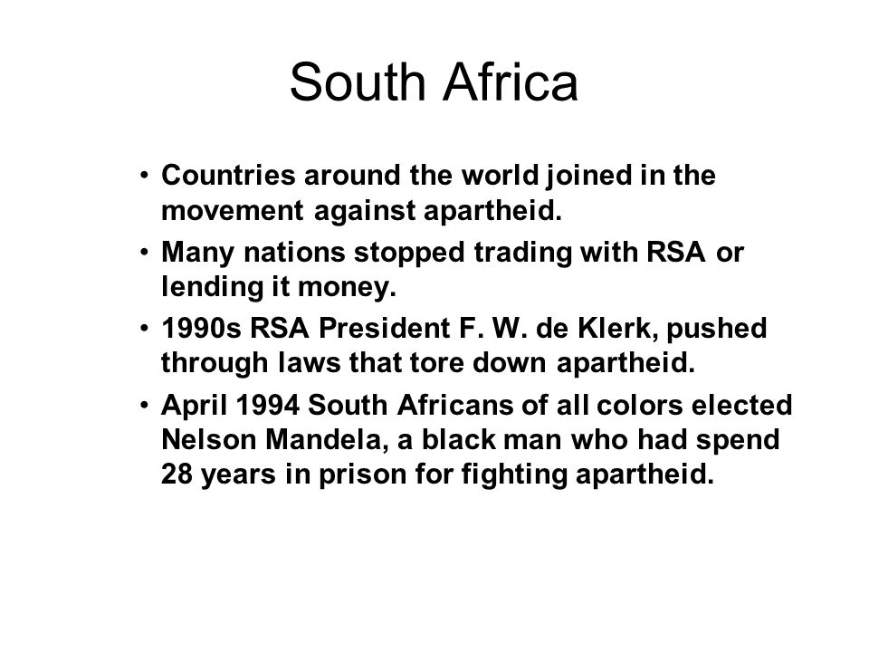 South Africa Countries around the world joined in the movement against apartheid.
