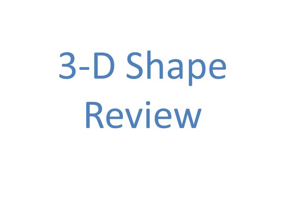 3-D Shape Review