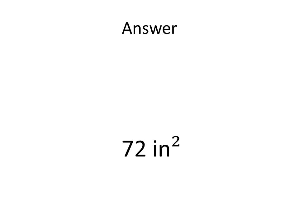 Answer 72 in ²
