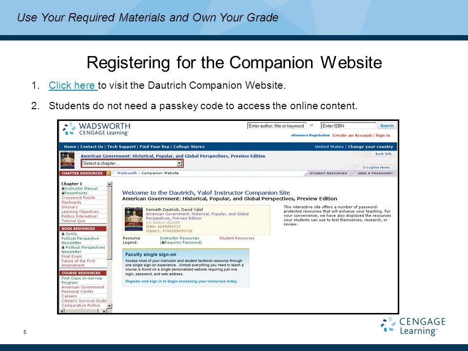 5 Registering for the Companion Website 1.Click here to visit the Dautrich Companion Website.Click here 2.Students do not need a passkey code to access the online content.