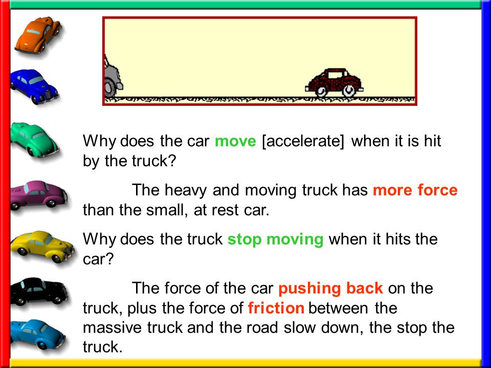 Why does the car move [accelerate] when it is hit by the truck.