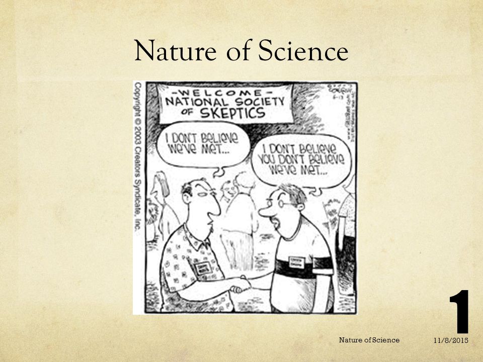 Nature of Science 11/8/2015 Nature of Science 1