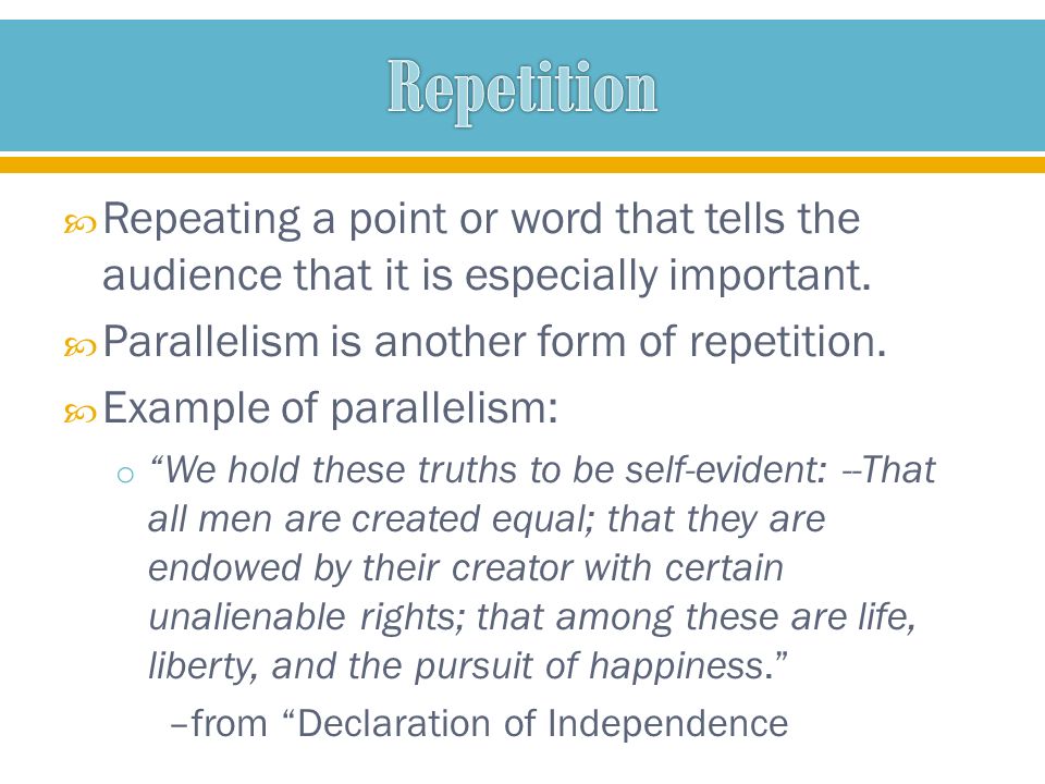  Repeating a point or word that tells the audience that it is especially important.
