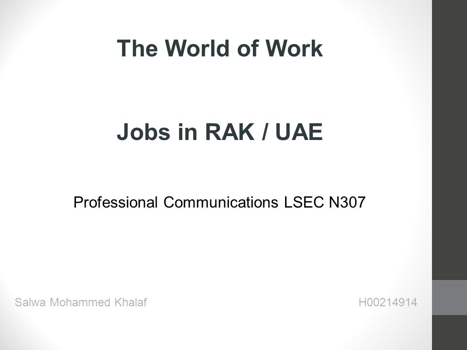 The World of Work Jobs in RAK / UAE Professional Communications LSEC N307 Salwa Mohammed Khalaf H