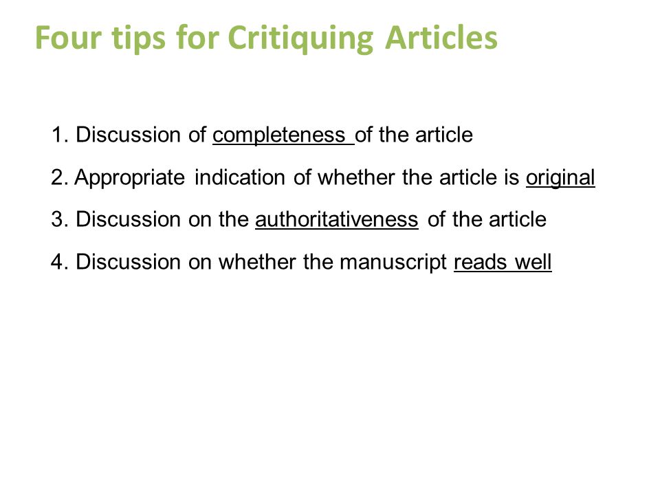 Four tips for Critiquing Articles 1. Discussion of completeness of the article 2.
