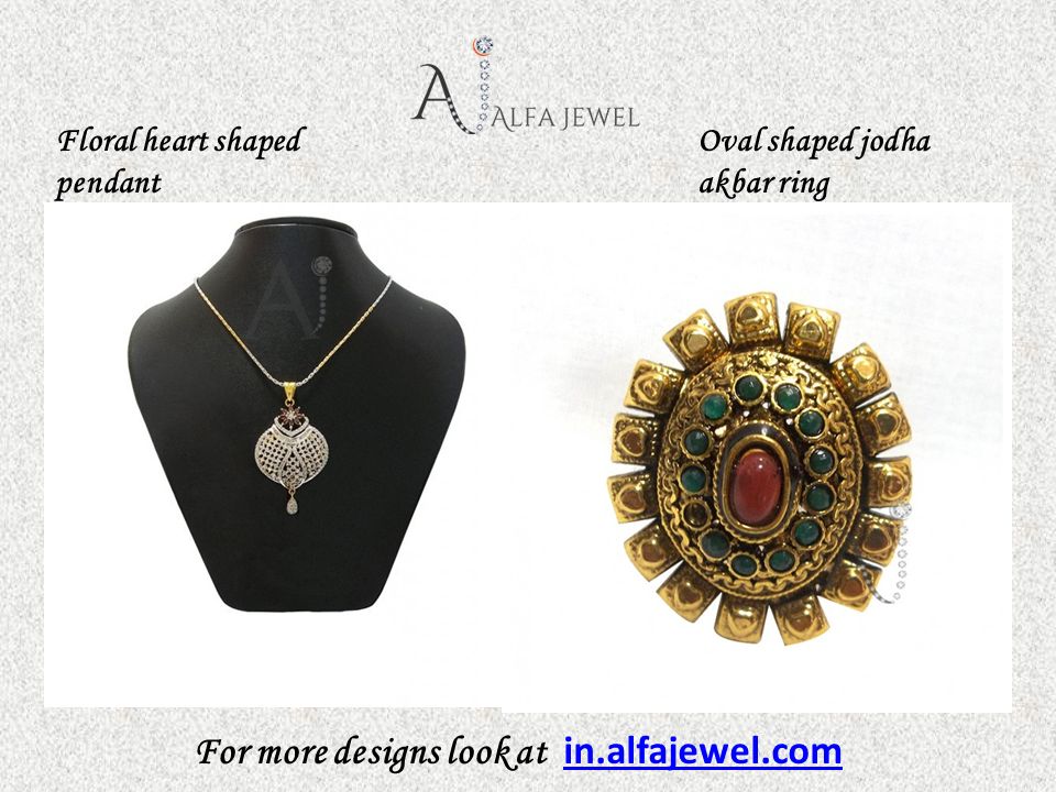 For more designs look at in.alfajewel.com in.alfajewel.com Floral heart shaped pendant Oval shaped jodha akbar ring