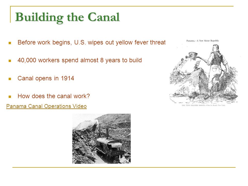 Building the Canal Panama Canal Operations Video Before work begins, U.S.