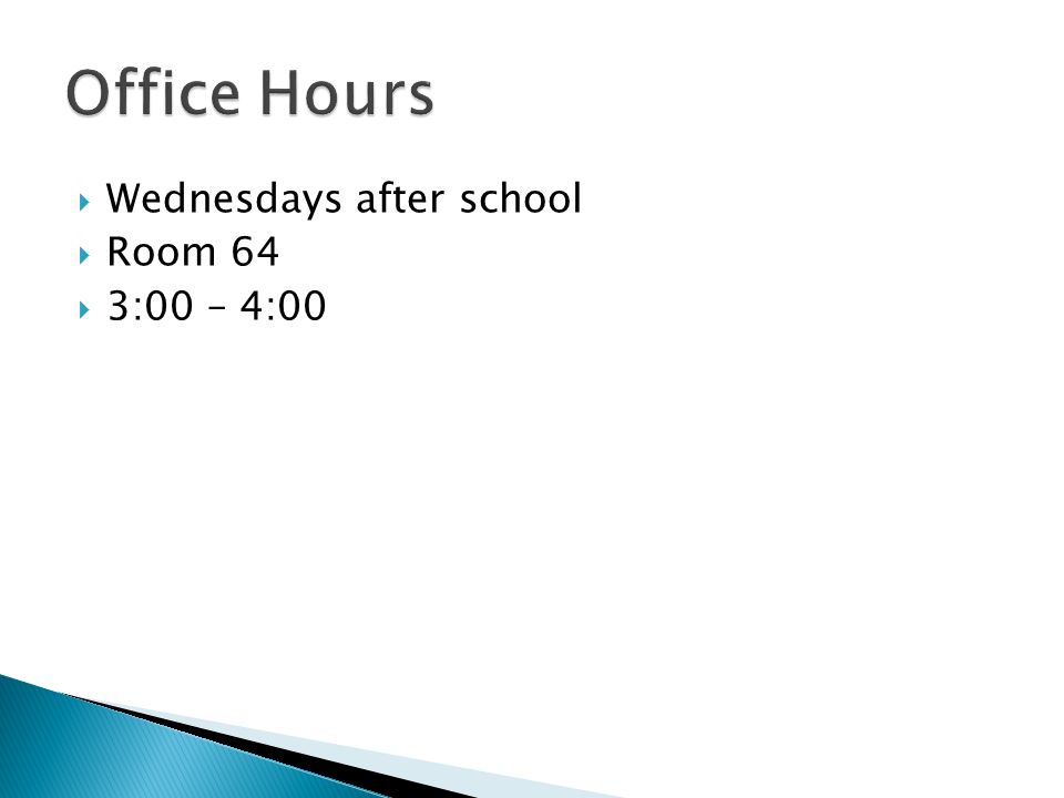  Wednesdays after school  Room 64  3:00 – 4:00
