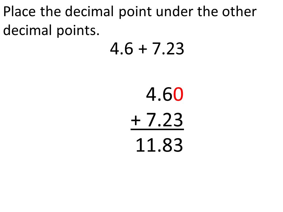 Place the decimal point under the other decimal points