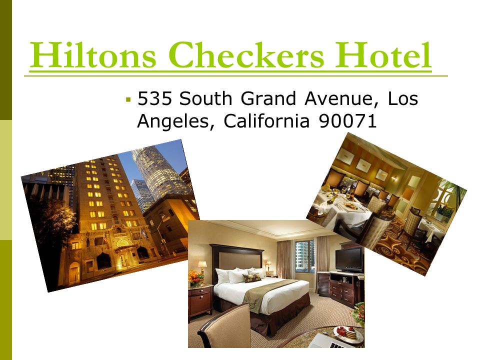 Hiltons Checkers Hotel  535 South Grand Avenue, Los Angeles, California 90071