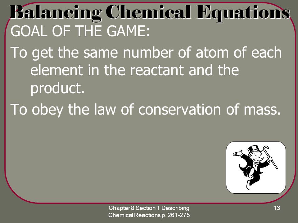 Chapter 8 Section 1 Describing Chemical Reactions P 13 Chapter
