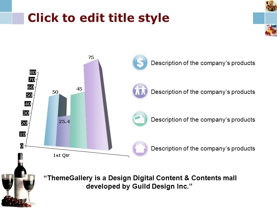 Click to edit title style Description of the company’s products ThemeGallery is a Design Digital Content & Contents mall developed by Guild Design Inc.