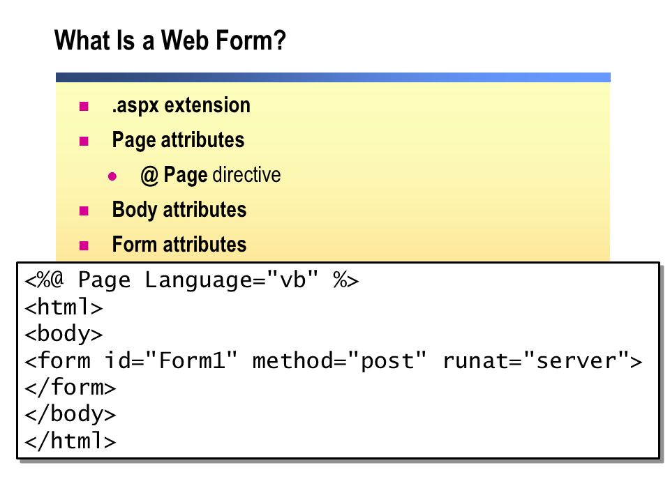 session 4 html and web server controls outline creating web forms what is a web form