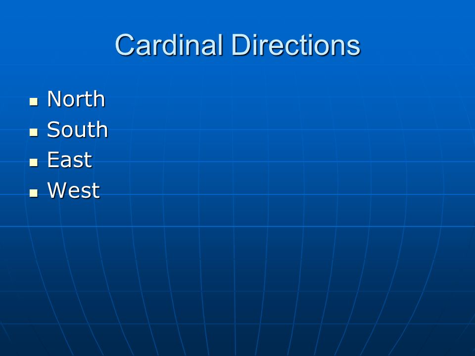 Cardinal Directions North North South South East East West West