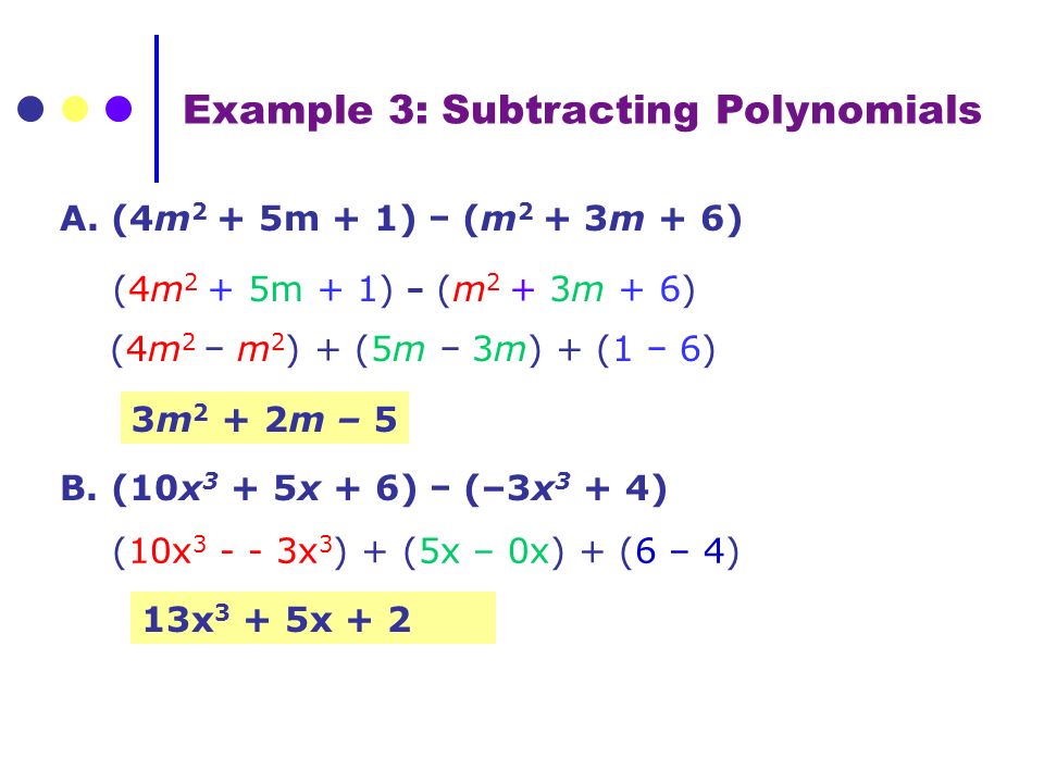 Example 3: Subtracting Polynomials A.