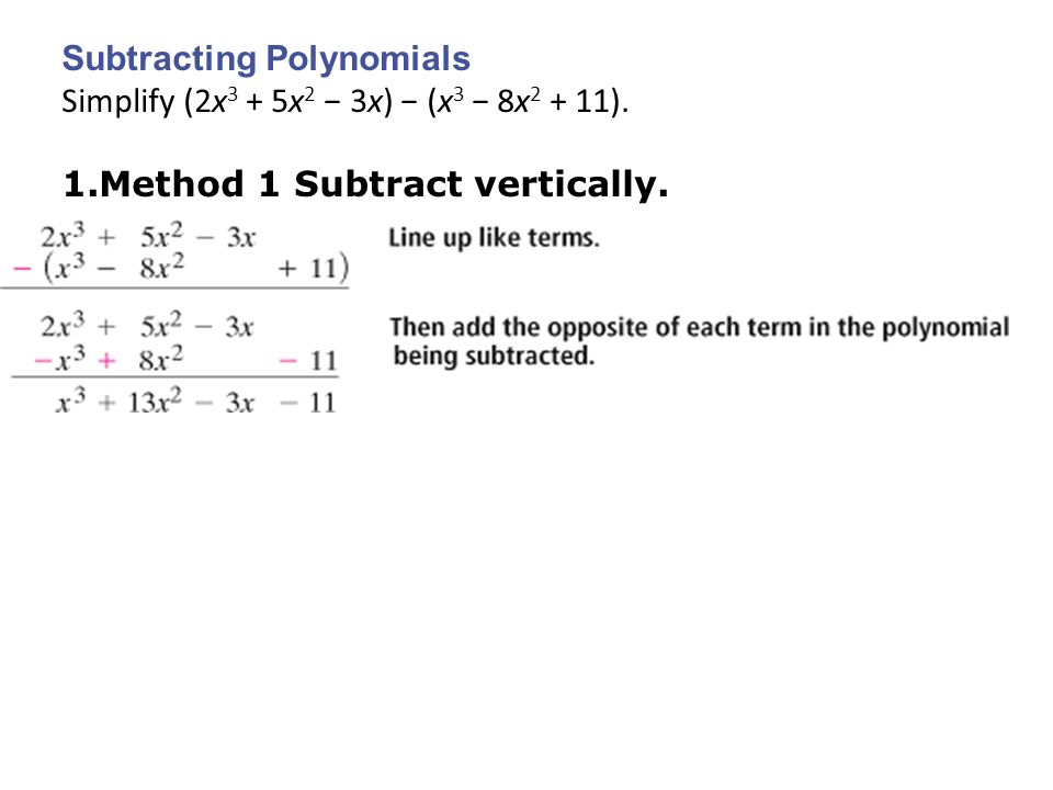 Subtracting Polynomials Simplify (2x 3 + 5x 2 − 3x) − (x 3 − 8x ).