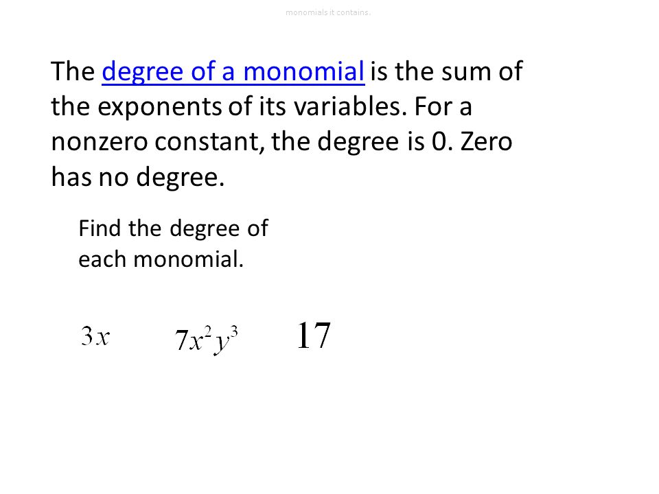 The degree of a monomial is the sum of the exponents of its variables.