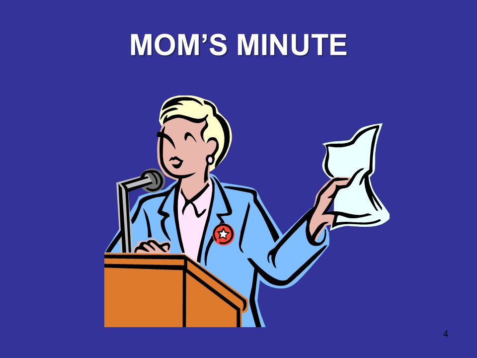 4 MOM’S MINUTE