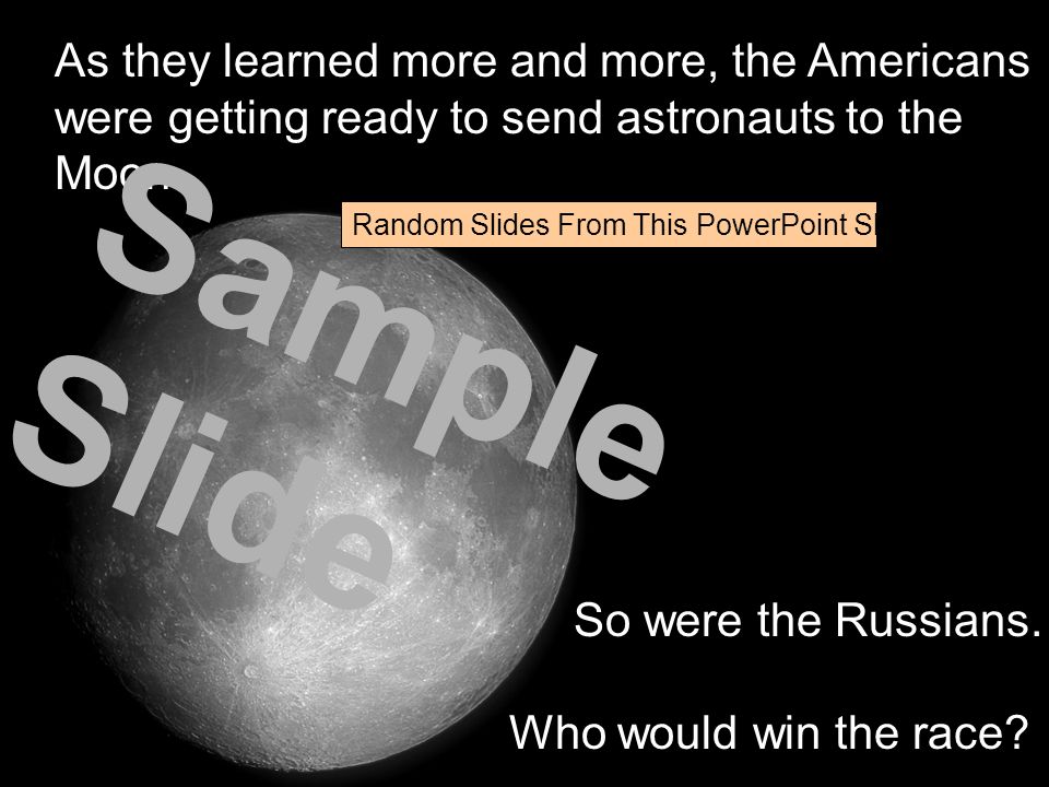 The Russians and the Americans were still trying to win the race to the Moon.