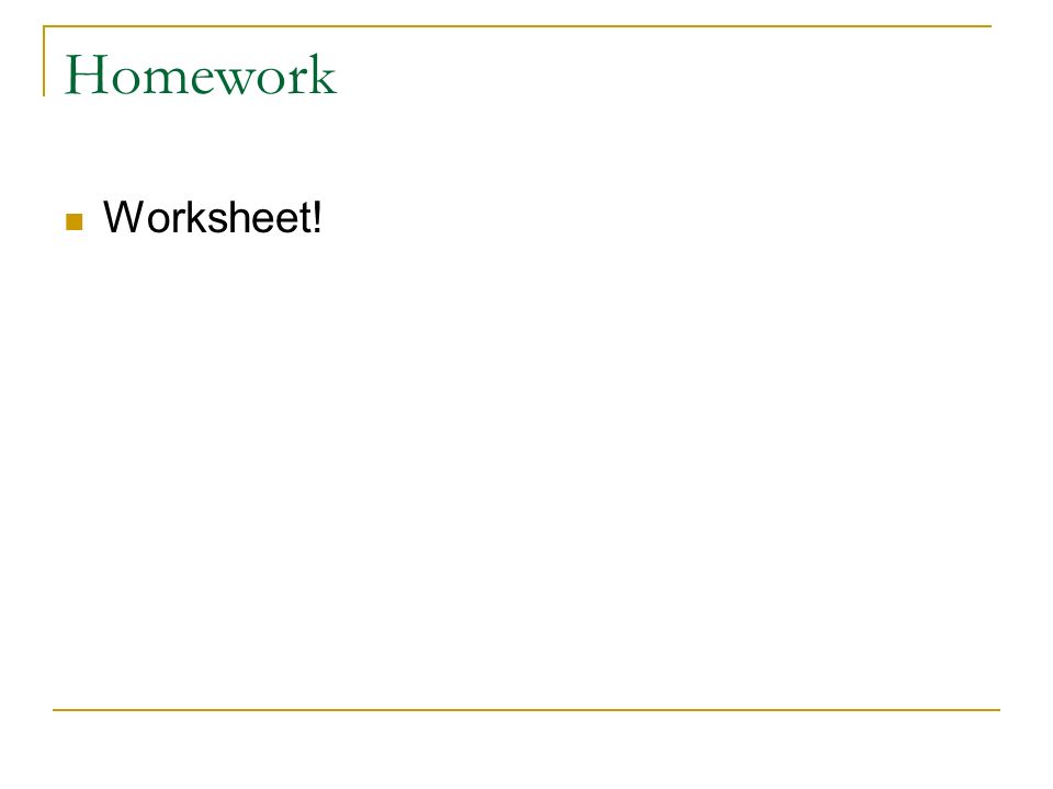 Homework Worksheet!