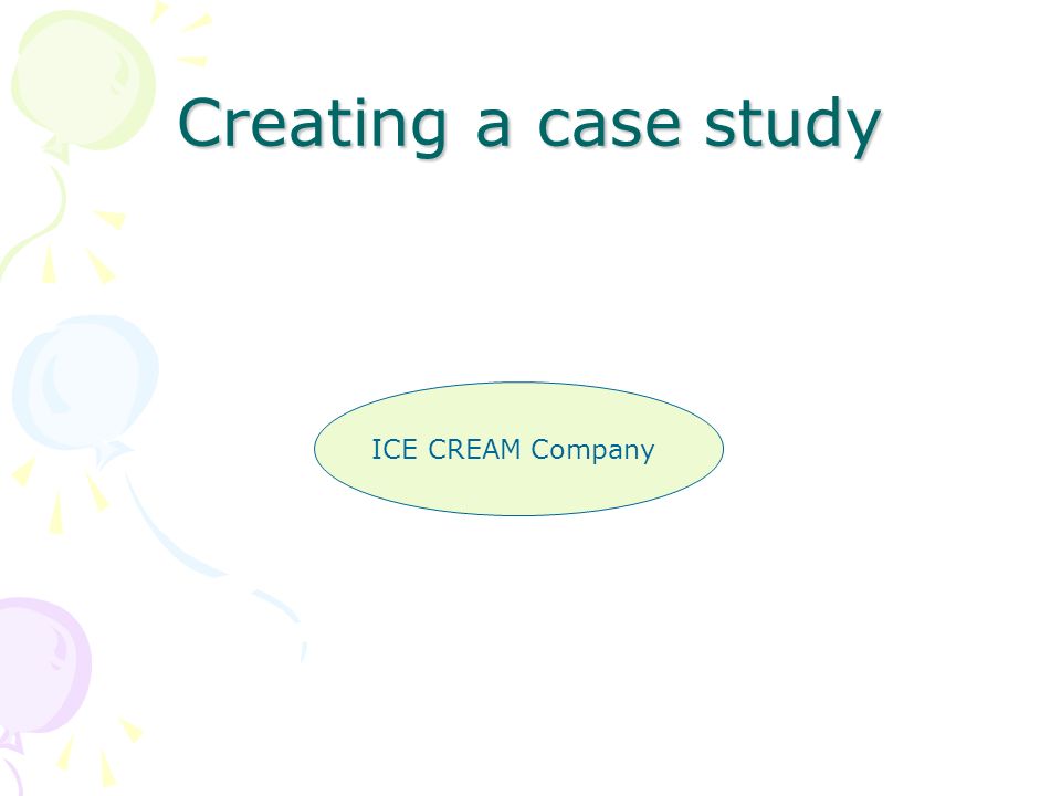 Creating a case study ICE CREAM Company