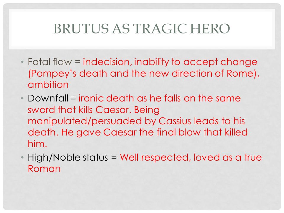 the harmartias of brutus in julius caesar which lead to his tragic downfall Julius caesar's tragic downfall was mainly caused by him making many changes to rome too quickly and the senate being jealous of his mighty power. the harmartias of brutus in julius caesar which lead to his tragic downfall Julius caesar's tragic downfall was mainly caused by him making many changes to rome too quickly and the senate being jealous of his mighty power.