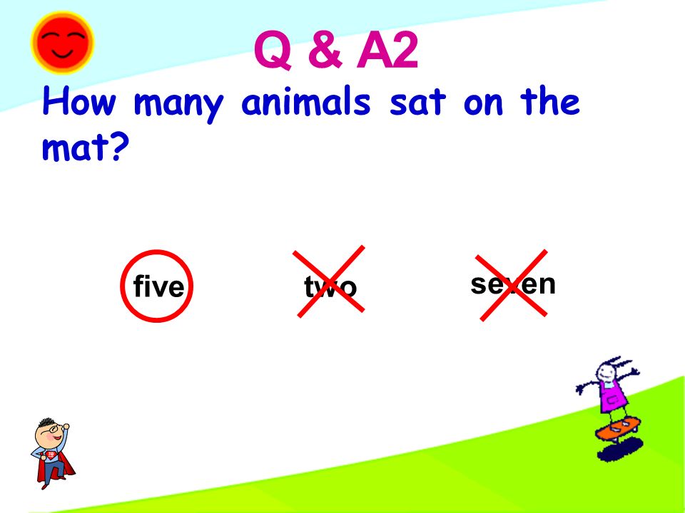 How many animals sat on the mat five seven two Q & A2